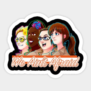 We Ain't Afraid Sticker